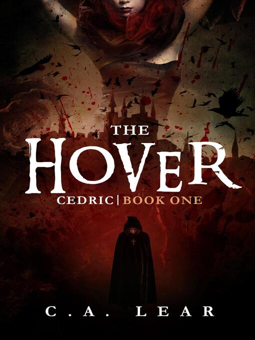 Title details for THE HOVER, CEDRIC BOOK ONE by C. A. LEAR - Wait list